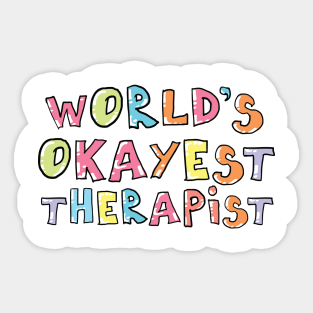 World's Okayest Therapist Gift Idea Sticker